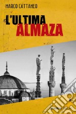 L'ultima Almaza libro