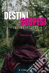 Destini sospesi. In fuga sull'Alta Via libro