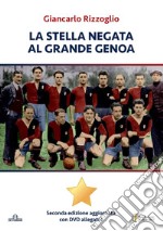 La stella negata al grande Genoa. Con DVD-ROM libro