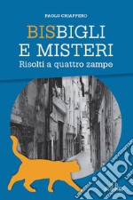 Bisbigli e misteri. Risolti a quattro zampe libro