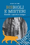 Bisbigli e misteri. Risolti a quattro zampe libro di Chiappero Paolo