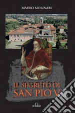 Il segreto di San Pio V libro