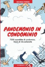 Pandemonio in condominio