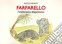 Farfarello l'elefantino dispettoso libro