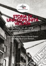 Storia di una comunità violata. Via Porro 14-8-2018. Un quartiere una tragedia italiana libro