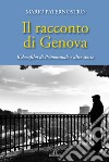 Il racconto di Genova. Il docufilm di Primocanale e altre storie libro