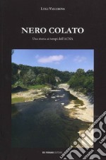 Nero colato. Una storia ai tempi dell'ACNA libro