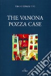 The vanona pozza case libro di Cozzutto Cleto