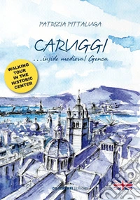 Caruggi... inside Medieval Genoa