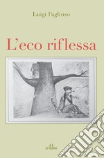 L'eco riflessa libro