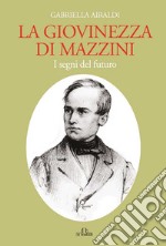 La giovinezza di Mazzini libro