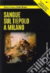 Sangue sul Tiepolo a Milano libro di Caputo Roberto Giorgio Nadia