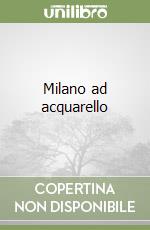 Milano ad acquarello libro