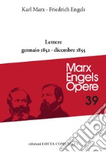 Opere complete. Vol. 39: Lettere gennaio 1852-dicembre 1855 libro