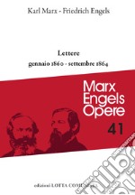 Lettere. Gennaio 1860-settembre 1864. Vol. 41