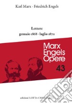 Opere complete. Vol. 43: Lettere gennaio 1868-luglio 1870