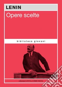 Opere scelte. Lenin