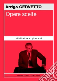 Opere scelte. Nuova ediz. libro