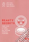 Beauty secrets. Dalla Corea il rituale in 10 step per una pelle luminosa e perfetta libro