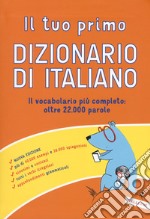 Il tuo primo dizionario di italiano. Nuova ediz. libro