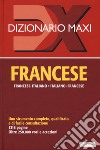 Dizionario maxi. Francese. Francese-italiano, italiano-francese. Nuova ediz. libro