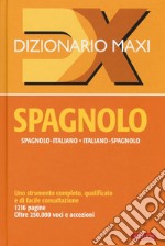 Dizionario maxi. Spagnolo. Spagnolo-italiano, italiano spagnolo. Nuova ediz. libro