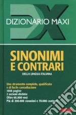 Dizionario maxi. Sinonimi e contrari della lingua italiana. Nuova ediz. libro