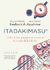 Itadakimasu. Dalla cucina giapponese autentica la ricetta della felicità libro