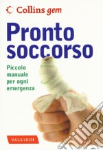 Pronto soccorso. Piccolo manuale per ogni emergenza