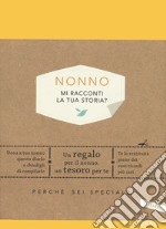 Nonno, mi racconti la tua storia? Perché sei speciale libro