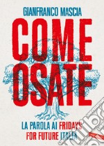 Come osate. La parola ai Fridays for Future Italia libro