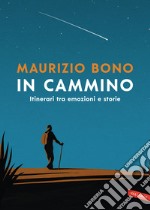 In cammino. Itinerari tra emozioni e storie