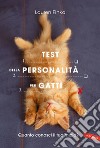 Test della personalità per gatti. Quanto conosci il tuo micio? libro