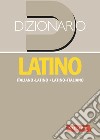 Dizionario latino. Italiano-latino, latino-italiano libro