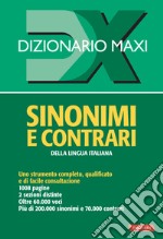 Dizionario maxi. Sinonimi e contrari della lingua italiana libro