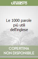 Le 1000 parole più utili dell'inglese libro