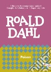 Poison. Il libro che ti accompagna a goderti il meglio della letteratura in lingua originale. Nuova ediz. libro di Dahl Roald Cai M. (cur.)