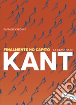 Finalmente ho capito la filosofia di Kant libro