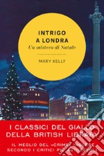 Intrigo a Londra. Un mistero di Natale libro