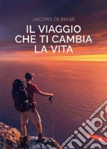 Il viaggio che ti cambia la vita libro