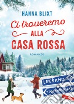 Ci troveremo alla casa rossa libro