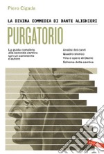 La Divina Commedia di Dante Alighieri. Purgatorio. La guida completa alla seconda cantica con un commento d'autore