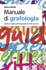 Manuale di grafologia. Guida completa all'interpretazione della scrittura libro