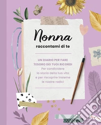 Nonna raccontami di te
