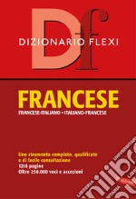 Dizionario Flexi. Francese-Italiano, Italiano-Francese libro