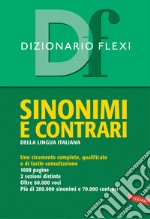 Dizionario Flexi. Sinonimi E Contrari Della Lingua Italiana libro