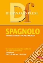 Dizionario Flexi. Spagnolo-Italiano, Italiano-Spagnolo libro