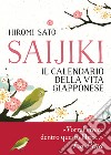Saijiki. Il calendario della vita giapponese libro