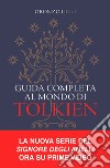 Guida completa al mondo di Tolkien libro
