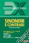 Dizionario Maxi. Sinonimi E Contrari Della Lingua Italiana libro di Craici Laura